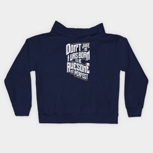 I am born to be Awesome Kids Hoodie